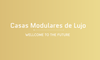 CASAS LUJO MODULARES CASAS LUJO MODULARES