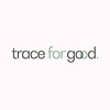 TRACE FOR GOOD TRACE FOR GOOD